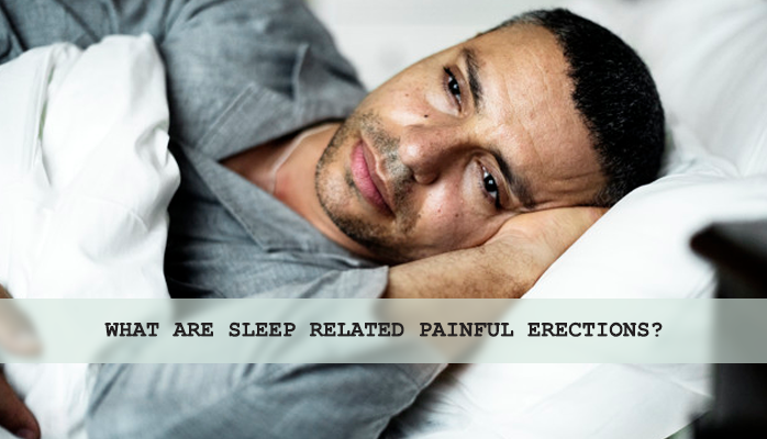 What Are Sleep Related Painful Erections what-are-sleep-related-painful-erections